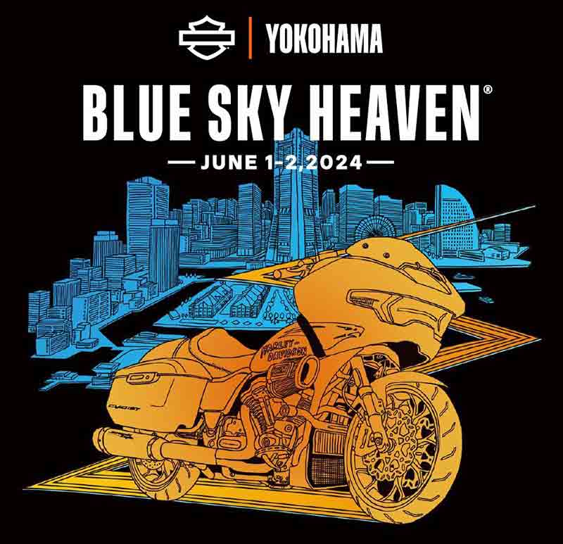 【ハーレー】今年のブルスカは横浜で！「BLUE SKY HEAVEN 2024／ブルースカイヘブン2024」を6/1・2開催 記事1